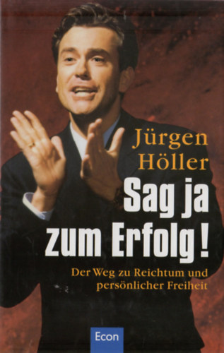 Jrgen Hller - Sag ja zum Erfolg!