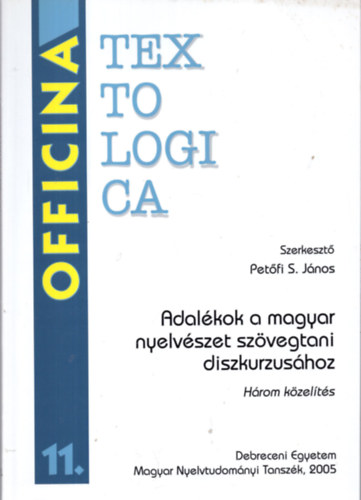 Adalkok a magyar nyelvszet szvegtani diszkurzushoz - Hrom megkzelts