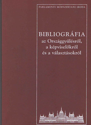 Bibliogrfia az Orszggylsrl, a kpviselkrl s a vlasztsokrl