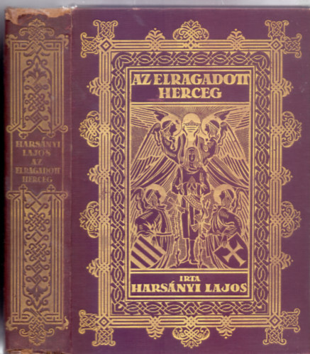 Az elragadott herceg - Szent Imre herceg �letreg�nye (Els� kiad�s - Jaschik �lmos illusztr�ci�ival)