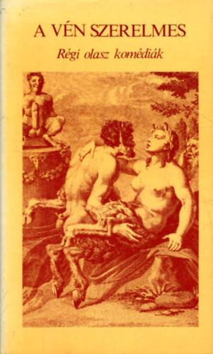 A vn szerelmes - Rgi olasz komdik (CALANDRIA  /  A HIPOKRITA / A VN SZERELMES / AZ ANCONAI ZVEGY / A SZOLGLLNY / A ZARNDOKN)