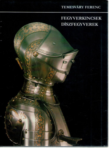 Fegyverkincsek, d�szfegyverek