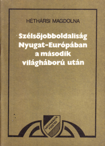 Hthrsi Magdolna - Szlsjobboldalisg Nyugat- Eurpban a msodik vilghbor utn