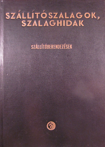 Galg�czy G�bor  (szerk) - Sz�ll�t�szalagok, szalaghidak (Sz�ll�t�berendez�sek)
