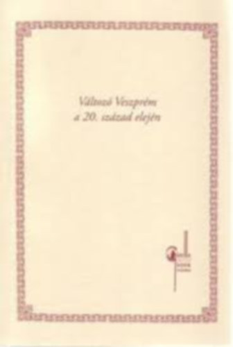 Dr. Csisz�r Mikl�sn� - V�ltoz� Veszpr�m a 20. sz�zad elej�n