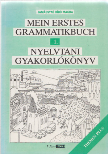 Mein erstes Grammatikbuch - Nyelvtani gyakorlknyv 1. (Themen Plus)