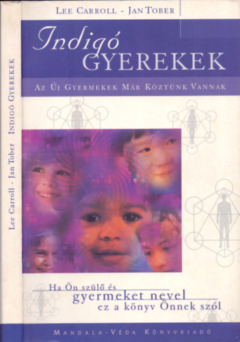 Lee Carroll - Jan Tober - Indig gyerekek - Az j gyermekek mr kztnk vannak