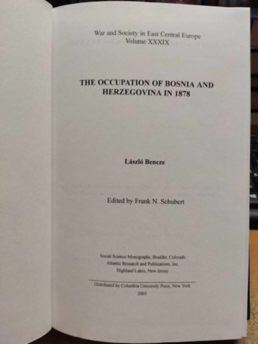 The Occupation of Bosnia and Herzegovina in 1878 (War and Society in East Central Europe Volume XXXIX)