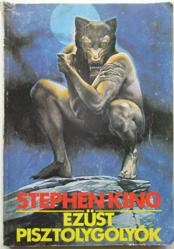 Stephen King - Ez�st pisztolygoly�k