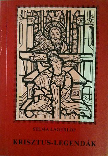 Selma Lagerl�f - Krisztus legend�k