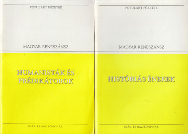 4 db ktet a Populart Fzetek sorozatbl (Magyar Renesznsz): humanistk s prdiktorok + Histris nekek + Harmnia s letrm + Szp magyar komdia