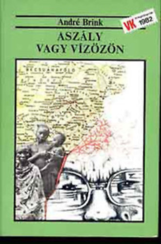 Fordította: Betlen János André Brink - Aszály vagy vízözön - Rumours of Rain