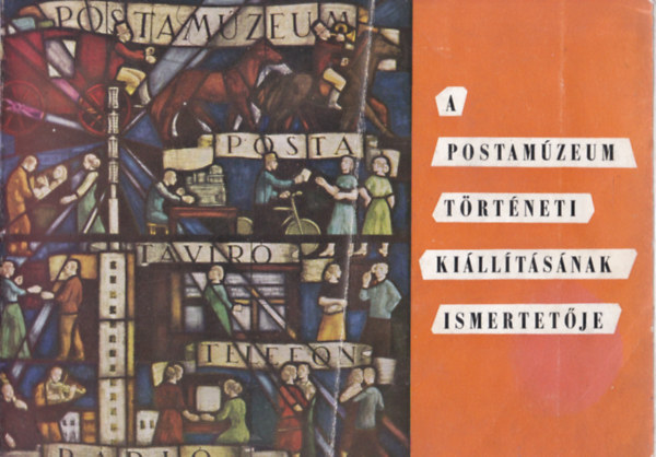 Dr. Vajda Endre Dr. Luksz Alfonz- Sos Zoltn- Dr. Kadocsa Gyula- Polgr Jnos- Kepes Lvia - A Postamzeum trtneti kiltsainak ismertetje