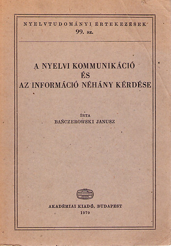 Banczerowski Janusz - A nyelvi kommunikci s az informci nhny krdse