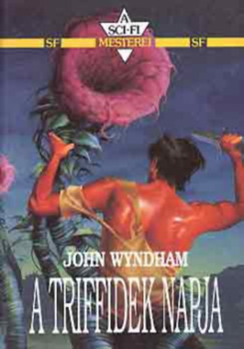John Wyndham - A Triffidek napja (A sci-fi mesterei)