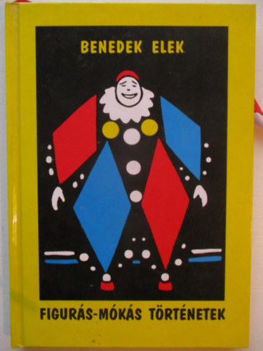 Benedek Elek - Figurs-mks trtnetek