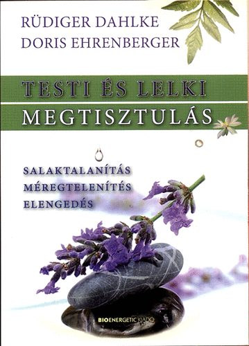 Testi s lelki megtisztuls (Mregtelents, salaktalants, elengeds)