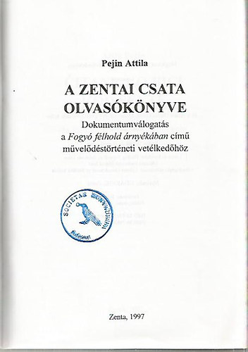 A zentai csata olvasknyve - Dokumentumvlogats a Fogy flhold rnykban cm mveldstrtneti vetlkedhz