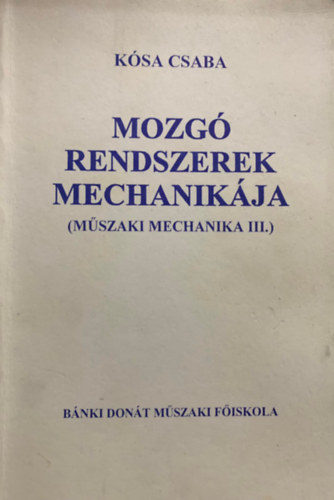 Mozg rendszerek mechanikja (Mszaki mechanika III.)