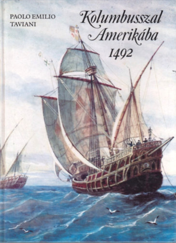 Kolumbusszal Amerikba 1492