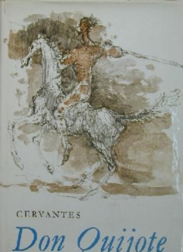 Miguel de Cervantes - Az elms nemes Don Quijote de la Mancha (Martyn Ferenc rajzaival)