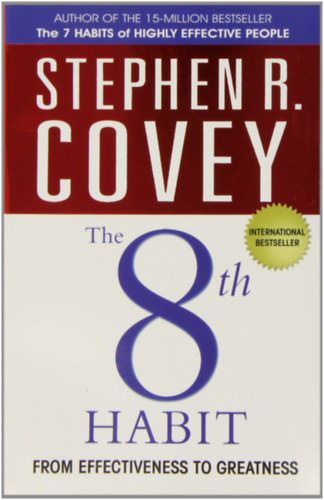 Stephen R. Covey - The 8th Habit from Effectiveness to Greatness