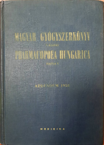 Magyar Gygyszerknyv V. Kiads (Pharmacopoea Hungarica Editio V.) - Addendum 1958