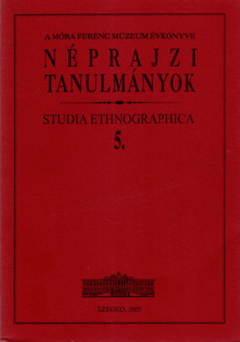 Nprajzi tanulmnyok / Studia ethnographica 5.