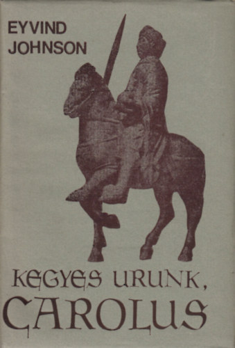 Kegyes urunk, Carolus