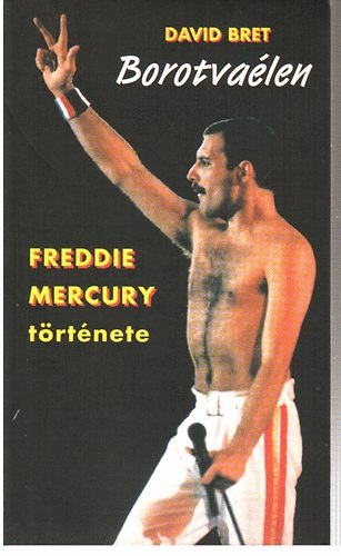 Borotvalen. Freddie Mercury trtnete