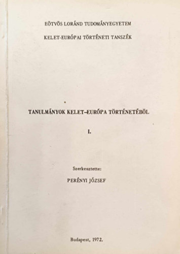 Pernyi Jzsef  (szerk.) - Tanulmnyok Kelet-Eurpa trtnetbl I.