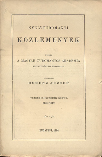 Budenz Jzsef  (szerk.) - Nyelvtudomnyi kzlemnyek - 19. ktet 1. fzet - 1884.
