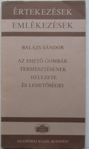 Az ehet� gomb�k termeszt�s�nek helyzete �s lehet�s�gei