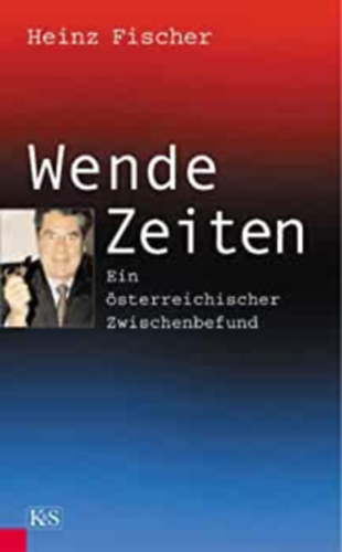 Heinz Fischer - Wende Zeiten - Ein sterreichischer Zwischenbefund