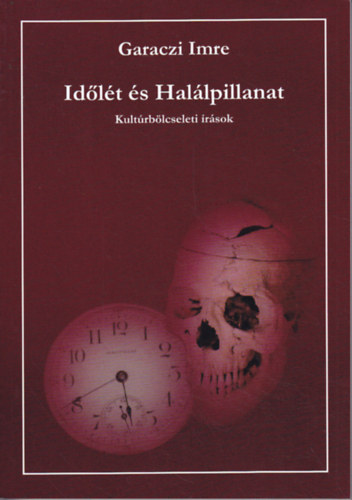 Id�l�t �s Hal�lpillanat (Kult�rb�lcseleti �r�sok)