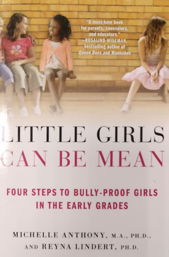 Reyna Lindert Michelle Anthony - Little Girls can be mean ( Four Steps to Bully-Proof Girls in the early Grades )