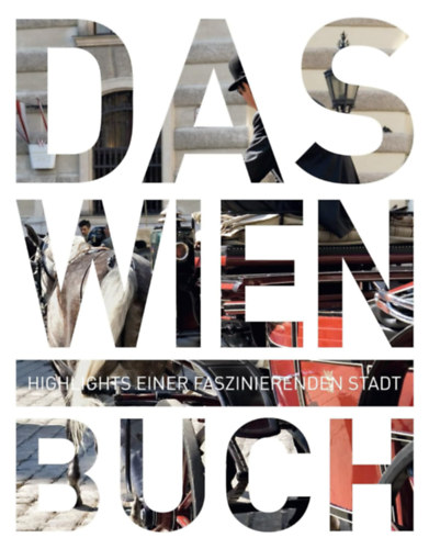 Das Wien Buch (Highlights einer faszinierenden Stadt)