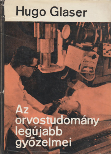 Az orvostudom�ny leg�jabb gy�zelmei