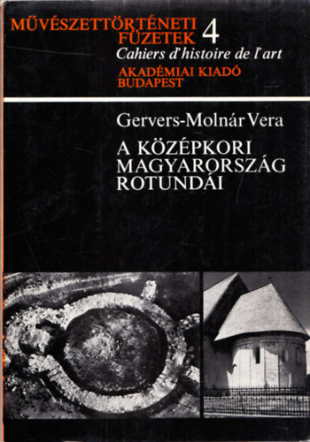 Gervers-Molnr Vera Tth Melinda - rpd-kori falfestszet (Mvszettrtneti fzetek 9.) + A kzpkori Magyarorszg rotundi (Mvszettrtneti fzetek 4.)