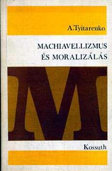 A. Tyitarenko - Machiavellizmus s moralizls