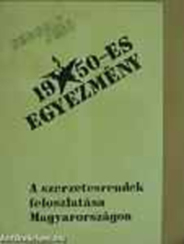Az 1950-es egyezm�ny �s a szerzetesrendek felsz�mol�sa Magyarorsz�gon