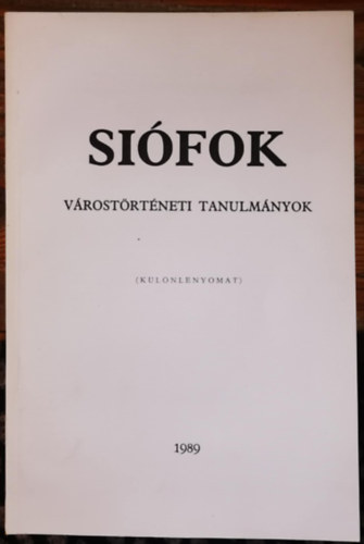 Si�fok - v�rost�rt�neti tanulm�nyok (k�l�nlenyomat)