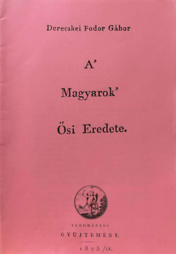 Derecskei Fodor Gbor - A magyarok si eredete - reprint