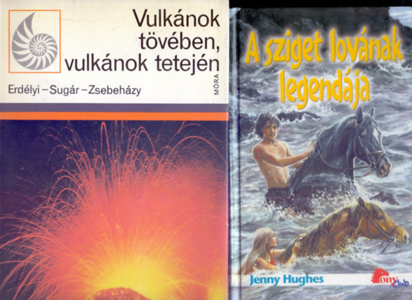 Jenny Hughes Erdlyi-Sugr-Zsebehzy - Vulknok tvben, vulknok tetejn (Termszetbvrok Knyvespolca) + A sziget lovnak legendja (2 m)