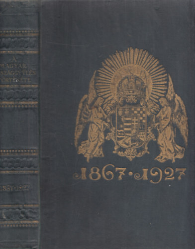 A magyar orsz�ggy�l�s t�rt�nete 1867-1927