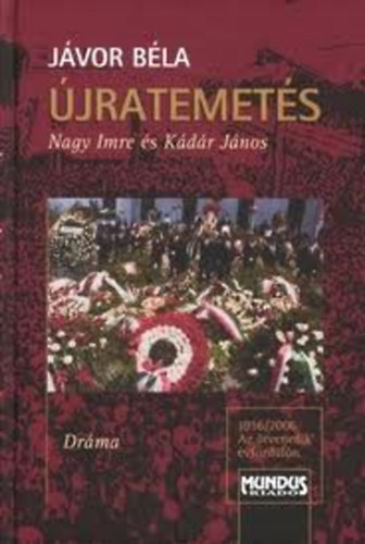 �jratemet�s (Nagy Imre �s K�d�r J�nos)- dr�ma