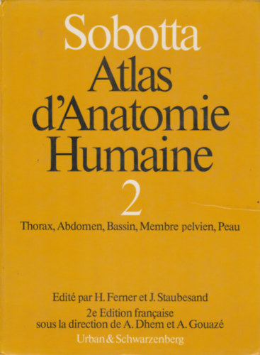 Atlas d'Anatomie Humaine 2e Volume - Thorax, Abdomen, Bassin, Membre pelvien, Peau