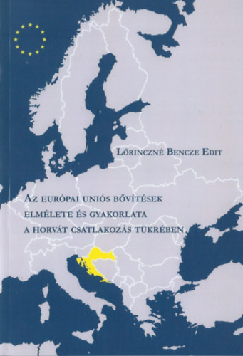 Az eurpai unis bvtsek elmlete s gyakorlata a horvt csatlakozs tkrben