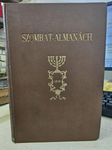 Szombat-almanach az 5688. (1927/28.) �vre. Els� �vfolyam. Magyarorsz�g szombattart� keresked�inek, iparosainak, gy�rosainak cz�mjegyz�k�vel �s h�ber napt�rral.