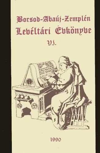 Csorba Csaba  (szerk.) - Borsod-Aba�j-Zempl�n Lev�lt�ri �vk�nyve VI.